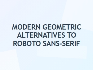 Exploring Modern Geometric Sans-Serif Fonts